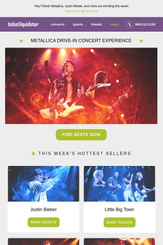 Top Sellers This Week! Metallica @ the Drive-In, Justin Bieber, Little Big Town, and More 2021 events!