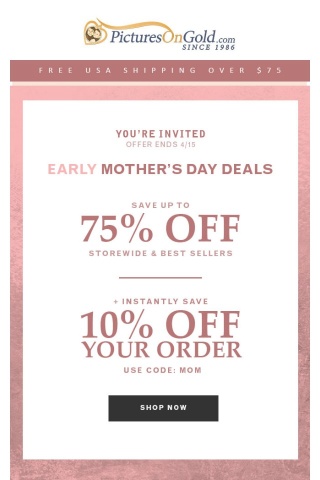 Your Exclusive Invite: Save Up To 75% Off In Our Mother's Day Event!