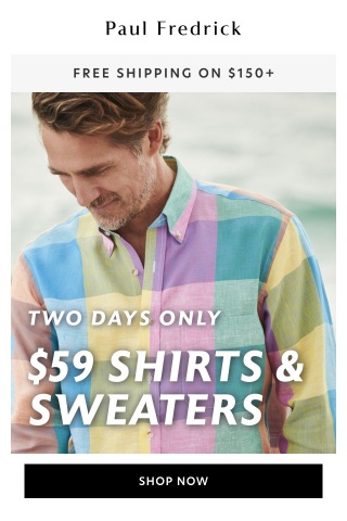 2 days only: fall into savings with $59 casual shirts & sweaters.