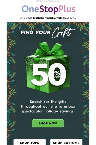 Save up to 60% during the Find Your Gifts Sale!