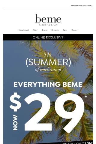 TimTim, EVERYTHING Beme NOW $29 Hurry, 1 Day Only!