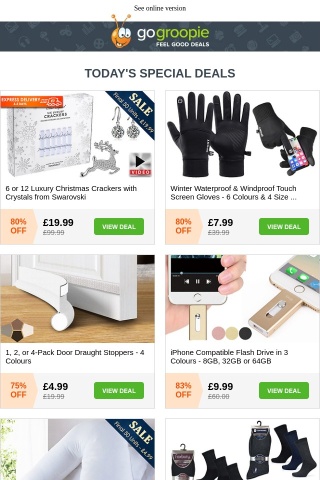 ONLY 50 LEFT! Luxury Swarovski Crackers £19.99 | Waterproof & Windproof Gloves £7.99 | Door Draught Stoppers £4.99 | iPhone Compatible Flash Drive £9.99 | Peek-A-Boo Bear £14.99