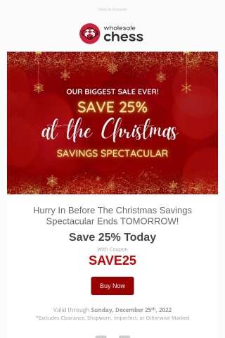 Hurry In Before The Christmas Savings Spectacular Ends TOMORROW!