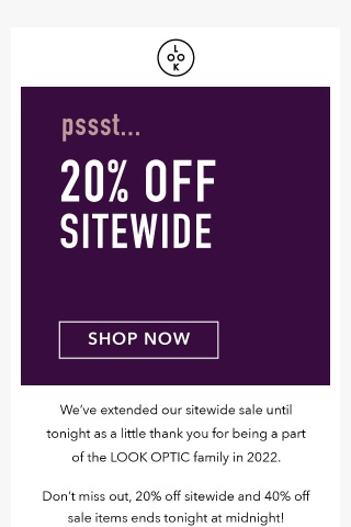 Ends tonight: 20% off sitewide, plus up to 40% off sale!
