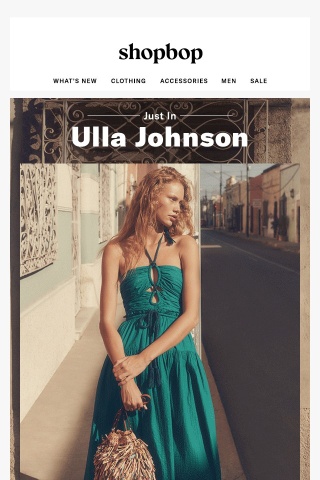 New from Ulla Johnson (we want it all)