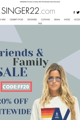 SINGER22 Friends & Family 20% Off Sitewide Sale Shop Now