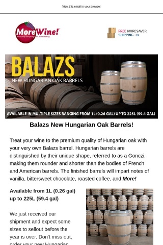Balazs New Hungarian Oak Barrels Just Arrived!