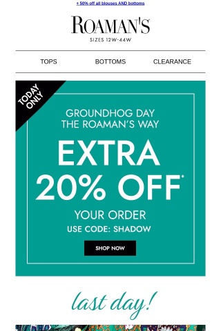 TODAY ONLY: email exclusive EXTRA 20% off your order