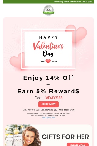 Valentine's Day Special - Take 14% OFF + Additional Rewards