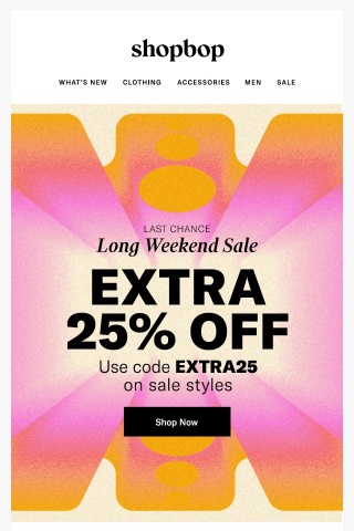 LAST DAY: extra 25% off all sale