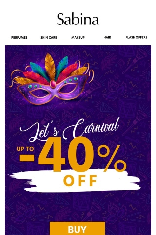 Last hours. Up to -40% Enjoy the carnival!