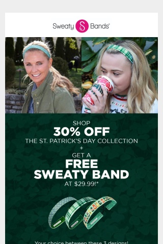 FREE St. Patrick's Day Sweaty Band at $29.99! 🍀 🇮🇪 Use code Green30!