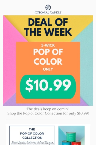 DEAL OF THE WEEK: POP OF COLOR FOR $10.99  😍