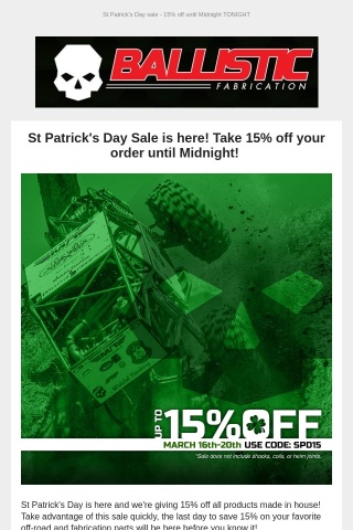 Final Day - St Patrick's Day Sale is ending TONIGHT! Get 15% off your favorite Ballistic Products