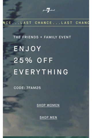 25% Off Everything ENDS TODAY