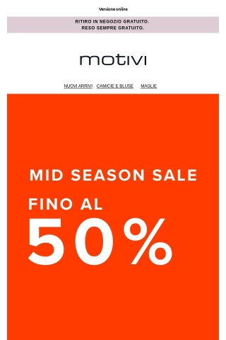 Inizia ora: Mid Season Sale FINO AL -50% 🔥