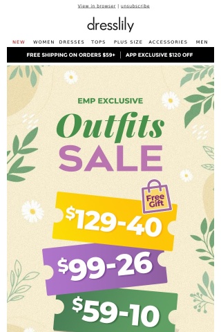 EMP EXCLUSIVE: OUTFITS $40 COUPON+FREE GIFT