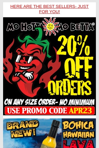 20% OFF Your Order- Plus NEW Bohica Hawaiian Lava Sauce!