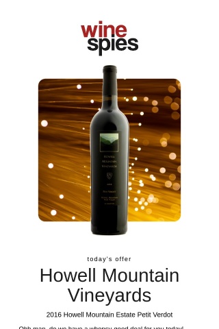 🕵️‍♂️ 65% off this Gorgeous Howell Mtn. Petite Verdot