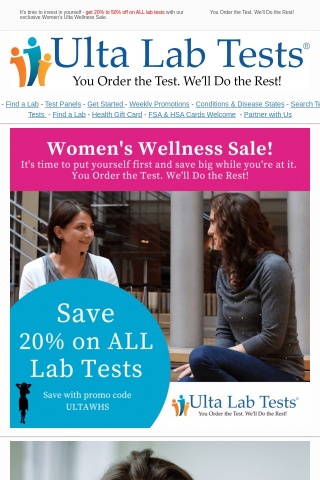 Give your health the attention it deserves without breaking the bank - save 20% to 50% on ALL lab tests with our Women's Ulta Wellness Sale.