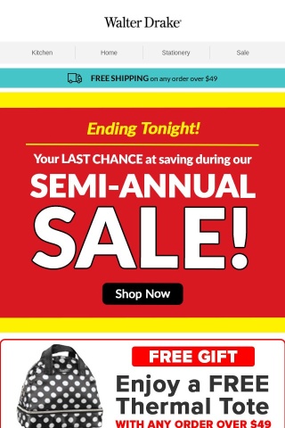 Last Chance! Semi-Annual Sale Ends Tonight + Free Shipping!