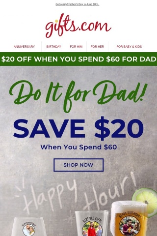 Shop Our New Father’s Day Collection. Save $20 When You Spend $60.