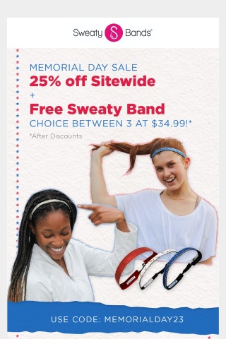 25% off Sitewide for Memorial Day! 🇺🇸 Plus, Choose Between 3 FREE Sweaty Bands!