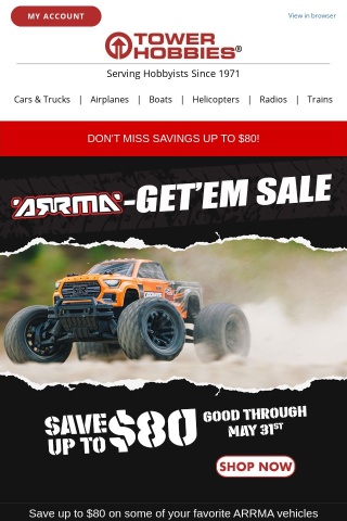 Don't Miss Savings up to $80 During the ARRMA GET 'EM Sale! On Through May 31st.