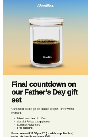 Last call on our Father’s Day gift set!