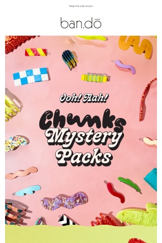 $25 CHUNKS Mystery Packs!