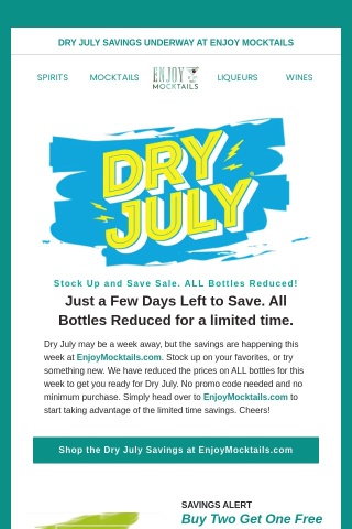Final Days to Save with Our Storewide Sale. Pre Dry July Sale Happening Now at Enjoy Mocktails.
