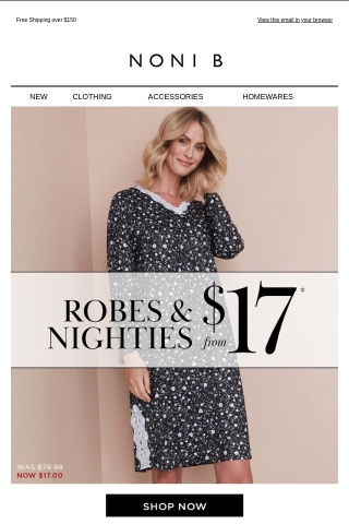 Sleep in Style | Luxury Robes & Nighties from $17*