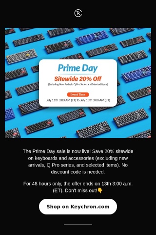 Sitewide 20% Off. Prime Day Sale Is On!