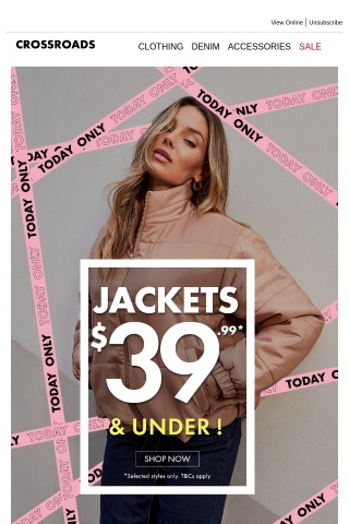 TODAY ONLY: New Jackets $39.99 & Under!