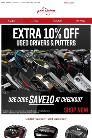 Save an Extra 10% on Used Drivers & Putters ⛳ 50% OFF Already Reduced Name Brand Apparel