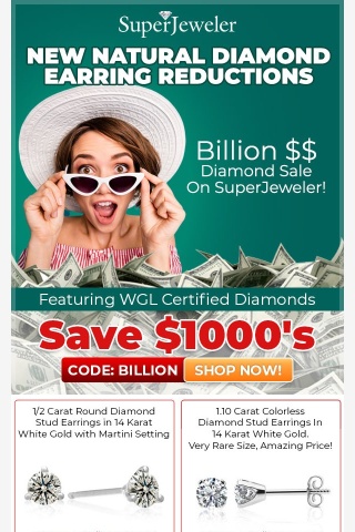 ALERT: New Natural Diamond Earring Reductions. Billion $$ Diamond Sale On SuperJeweler!  Save $1000's