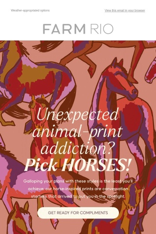 Unexpected animal-print addiction? Pick HORSES!