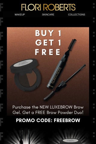 Buy 1 Get 1 Free | NEW BROWS!