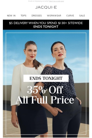 35% Off Full Price Styles Ends Tonight!