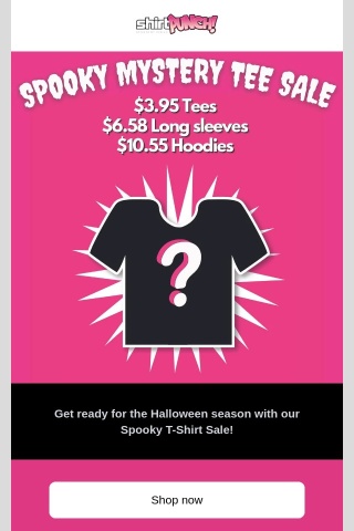 👻  Spooky T-Shirt Sale! $3.95 Tees, $6.58 Long Sleeve, $10.55 Hoodies At ShirtPunch 👻