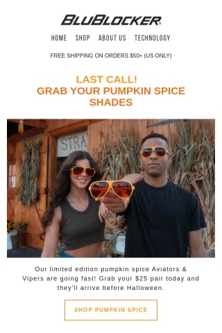Last call for $25 pumpkin spice shades  🎃