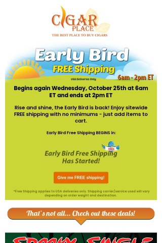 Early Bird FREE SHIPPING makes a comeback tomorrow, 6am-2pm ET! Plus, score EXTRA savings on singles!